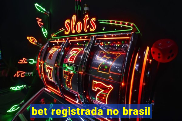 bet registrada no brasil